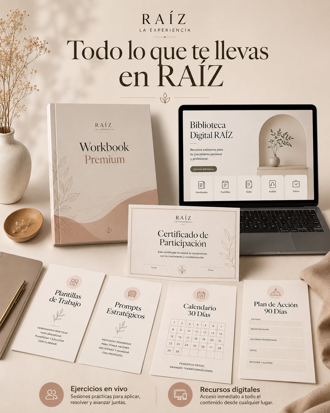 Todo lo que te llevas en RAÍZ: workbook premium, certificado, biblioteca digital, plantillas, prompts y plan de acción de 90 días