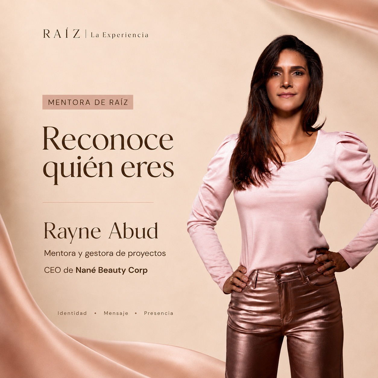 Mentora de RAÍZ — Reconoce quién eres: Rayne Abud, mentora y gestora de proyectos, CEO de Nané Beauty Corp